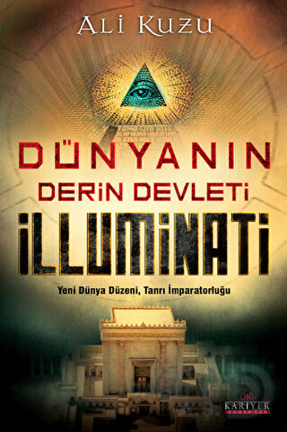 KARİYER / DÜNYANIN DERİN DEVLETİ İLLUMİNATİ