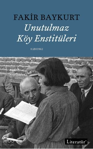 LİTERATÜR / UNUTULMAZ KÖY ENSTİTÜLERİ
