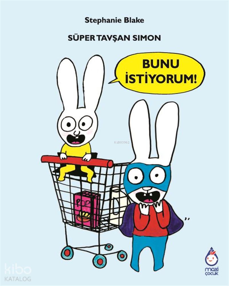 MAXİ YAYINCILIK / SÜPER TAVŞAN SIMON - BUNU İSTİYORUM