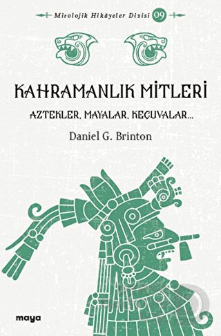 MAYA / KAHRAMANLIK MİTLERİ - 09