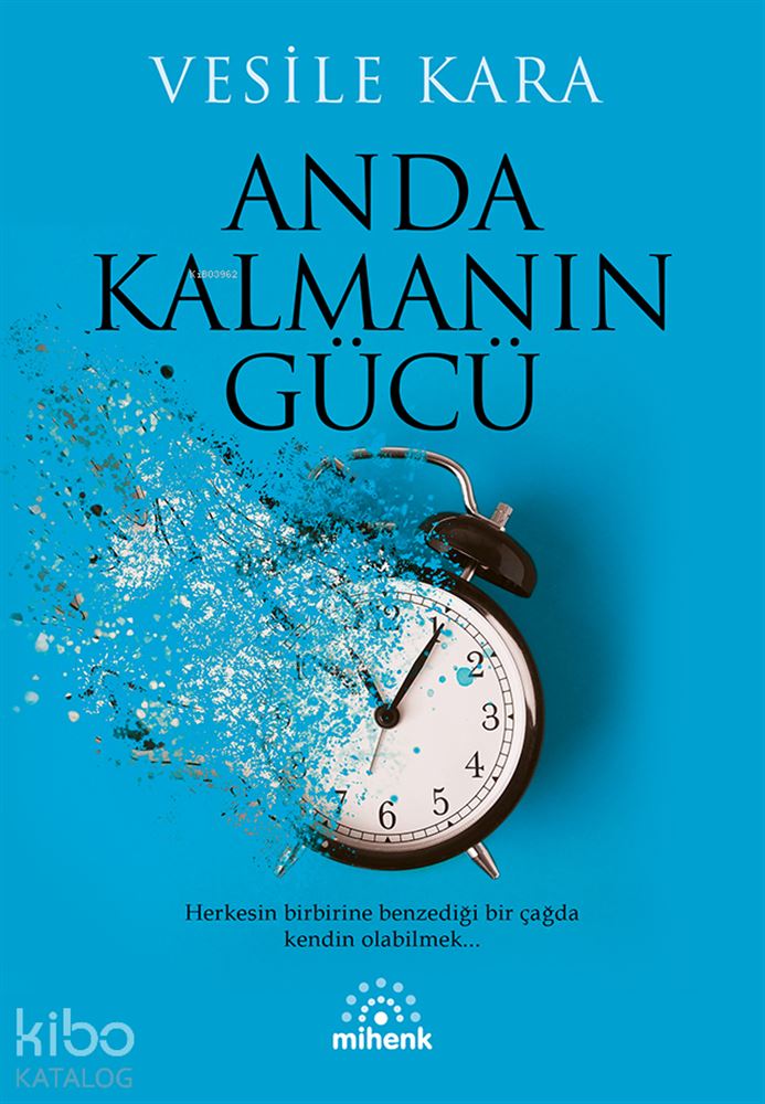 MİHENK / ANDA KALMANIN GÜCÜ
