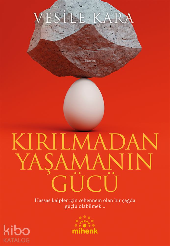 MİHENK / KIRILMADAN YAŞAMANIN GÜCÜ
