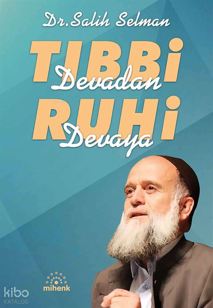 MİHENK / TIBBİ DEVADAN RUHİ DEVAYA