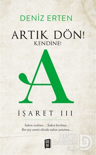 MONA / İŞARET III / ARTIK DÖN KENDİNE