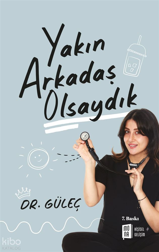 MONA / YAKIN ARKADAŞ OLSAYDIK
