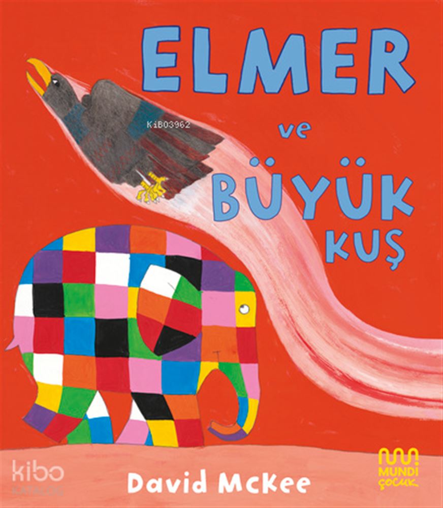 MUNDİ / ELMER VE BÜYÜK KUŞ