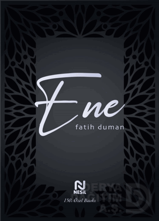 NESİL / ENE - SUS EY NEFSİM !