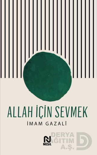 NESİL / ALLAH İÇİN SEVMEK (GAZALİ)