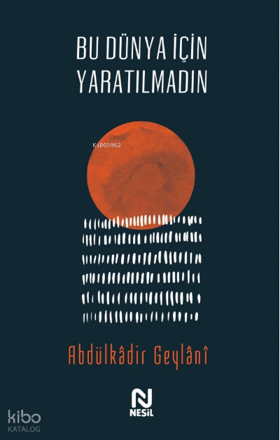 NESİL / BU DÜNYA İÇİN YARATILMADIM