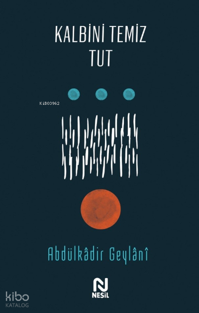 NESİL / KALBİNİ TEMİZ TUT