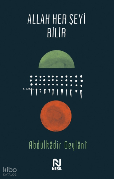 NESİL / ALLAH HER ŞEYİ BİLİR