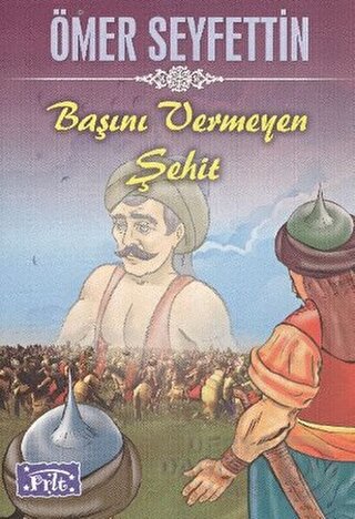 PARILTI / BAŞINI VERMEYEN ŞEHİT - ÖMER SEYFETTİN