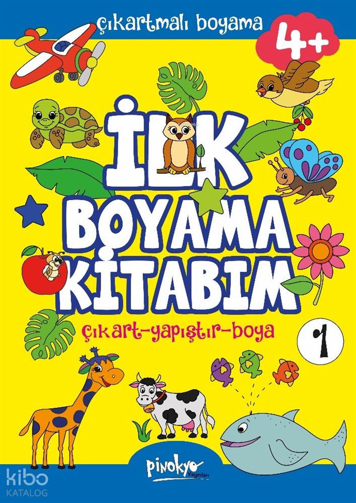 PİNOKYO / İLK BOYAMA KİTABIM - 4 + 1 ÇIKARTMALI