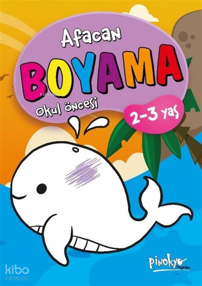 PİNOKYO / AFACAN BOYAMA OKUL ÖNCESİ 2 - 3 YAŞ
