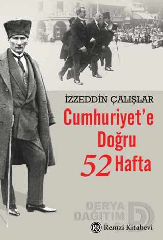 REMZİ / CUMHURİYETE DOĞRU 52 HAFTA
