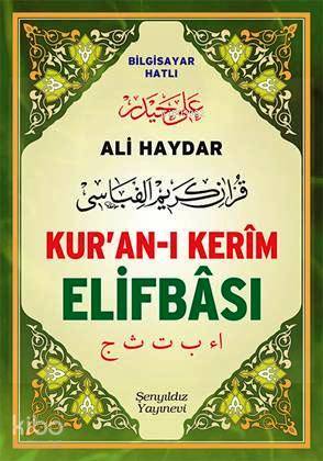 ŞENYILDIZ (ÇELİK) / KURANI KERİM ELİFBASI (ALİ HAYDAR - ŞAMUA KAĞIT)