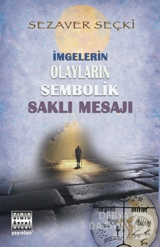SINIR ÖTESİ / İMGELERİN OLAYLARIN SEMBOLİK SAKLI.