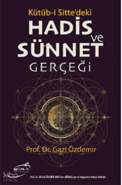 ŞİRA / HADİS VE SÜNNET GERÇEĞİ - CİLTLİ (KÜTÜBİ Sİ....)