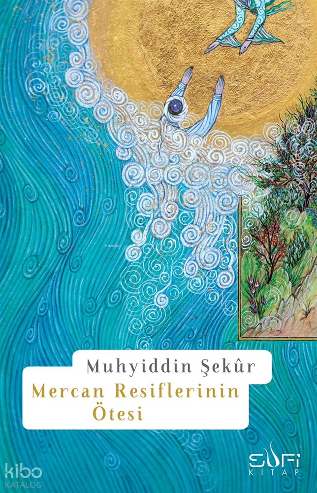 SUFİ / MERCAN RESİFLERİNİN ÖTESİ