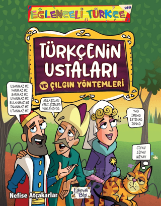 EĞLENCELİ BİLGİ TİMAŞ / TÜRKÇENİN USTALARI VE ÇILGIN YÖNTEMLERİ