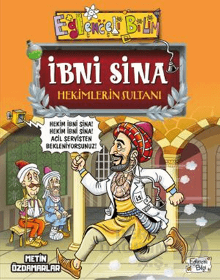 EĞLENCELİ BİLGİ TİMAŞ / İBNİ SİNA - HEKİMLERİN SULTAN