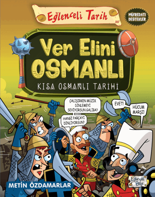 EĞLENCELİ BİLGİ TİMAŞ / EĞLENCELİ TARİH - 161 VER ELİNİ OSMANLI