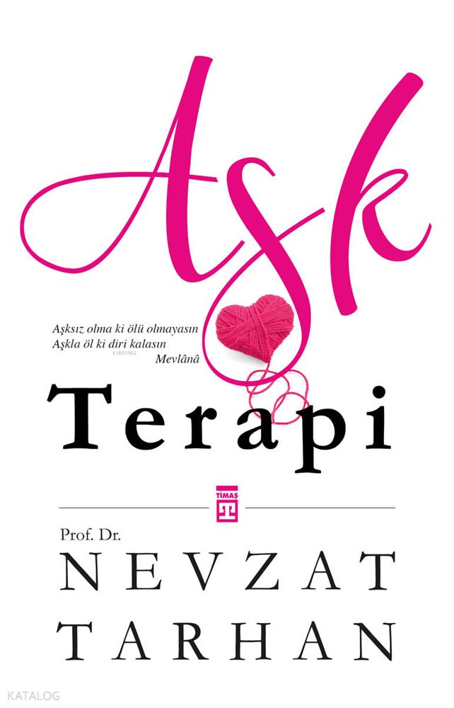 TİMAŞ / AŞK VE TERAPİ / NEVZAT TARHAN