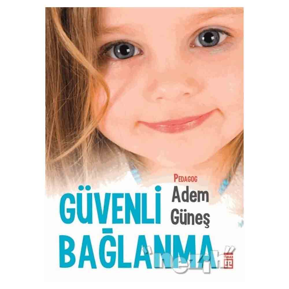 TİMAŞ / GÜVENLİ BAĞLANMA / ADEM GÜNEŞ