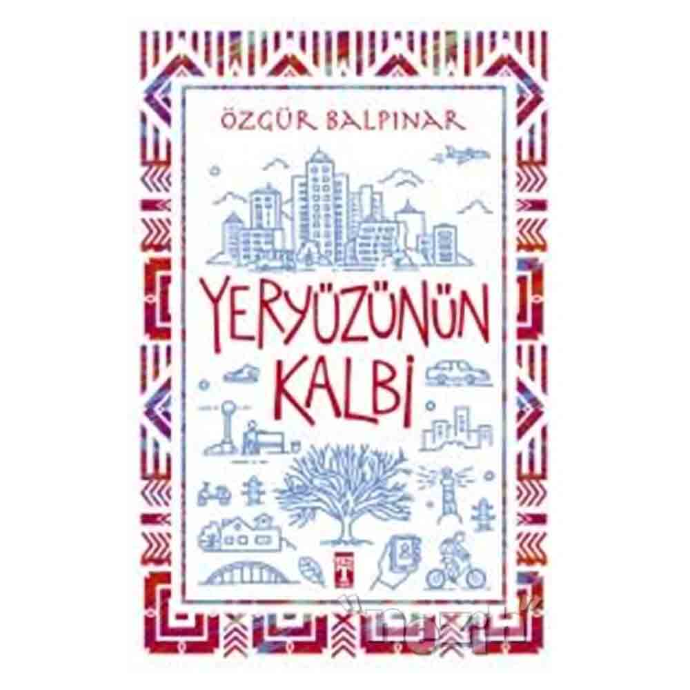 TİMAŞ / YERYÜZÜNÜN KALBİ / ÖZGÜZ BALPINAR