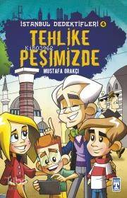 TİMAŞ / TEHLİKE PEŞİMİZDE - İST. DEDEKTİFLERİ