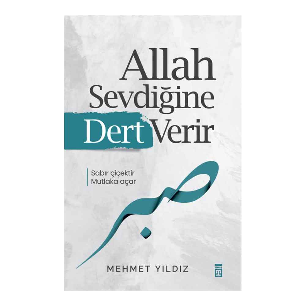 TİMAŞ / ALLAH SEVDİĞİNE DERT VERİR