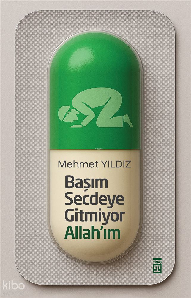 TİMAŞ / BAŞIM SECDEYE GİTMİOR ALLAHIM