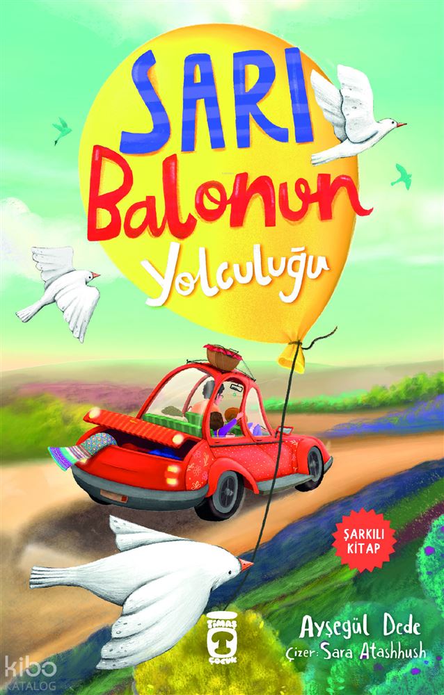 TİMAŞ / SARI BALONUN YOLCULUĞU