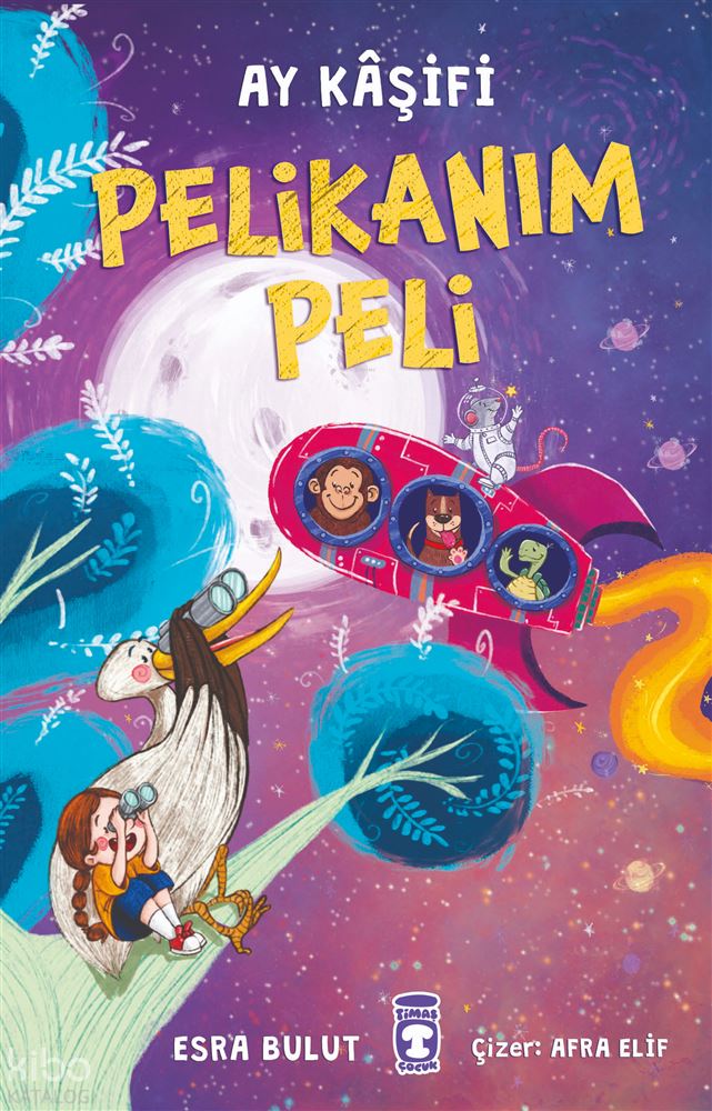 TİMAŞ / PELİKANIM PELİ - AY KAŞİFİ