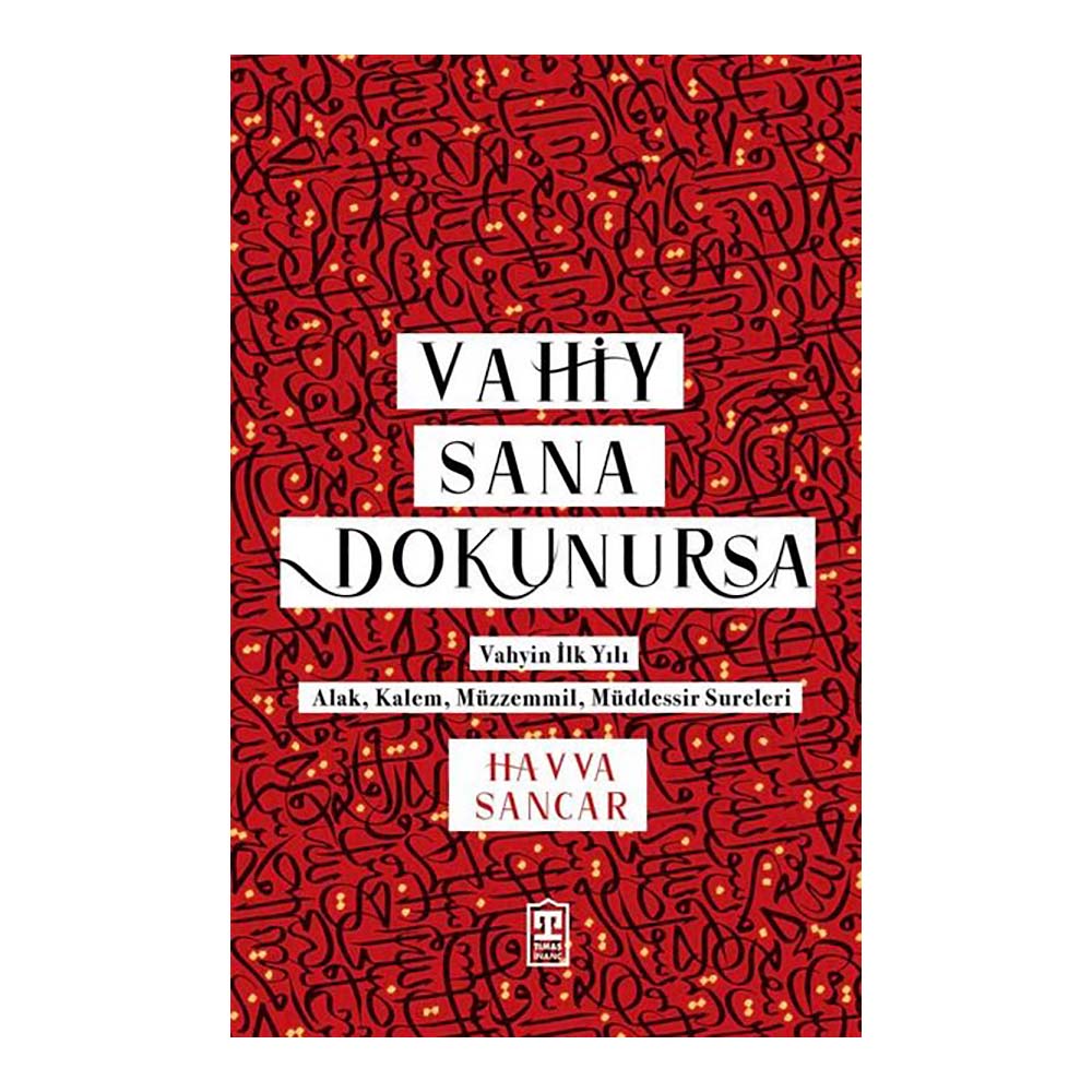 TİMAŞ / VAHİY SANA DOKUNURSA