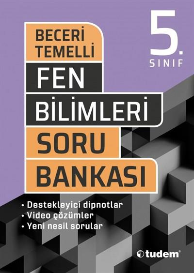 TUDEM / 5.SINIF BECERİ TEMELLİ FEN BİLİMLERİ SORU BANKASI