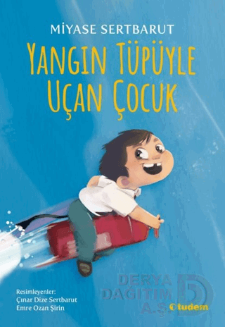 TUDEM / YANGIN TÜPÜYLE UÇAN ÇOCUK