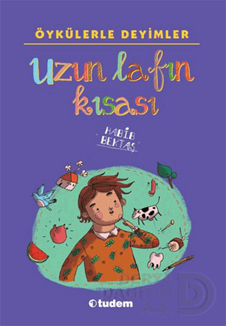 TUDEM / ÖYKÜLERLE DEYİMLER - UZUN LAFIN KISASI