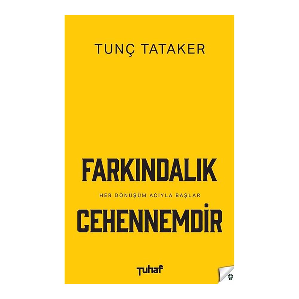 TUHAF (İNKILAP) / FARKINDALIK CEHENNEMDİR