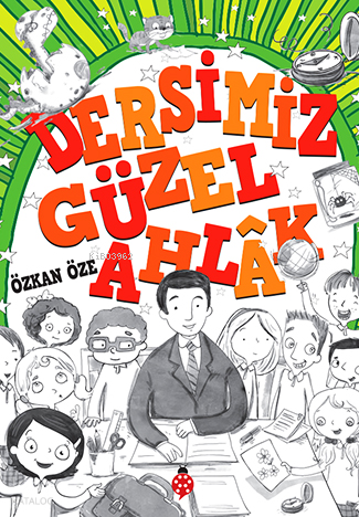 UĞURBÖCEĞİ / DERSİMİZ GÜZEL AHLAK