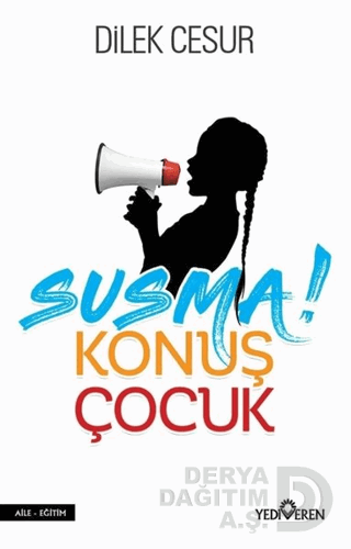 YEDİVEREN / SUSMA KONUŞ ÇOCUK/ DİLEK CESUR