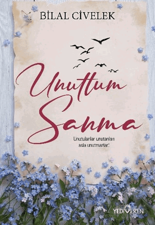 YEDİVEREN / UNUTTUM SANMA / BİLAL CİVELEK