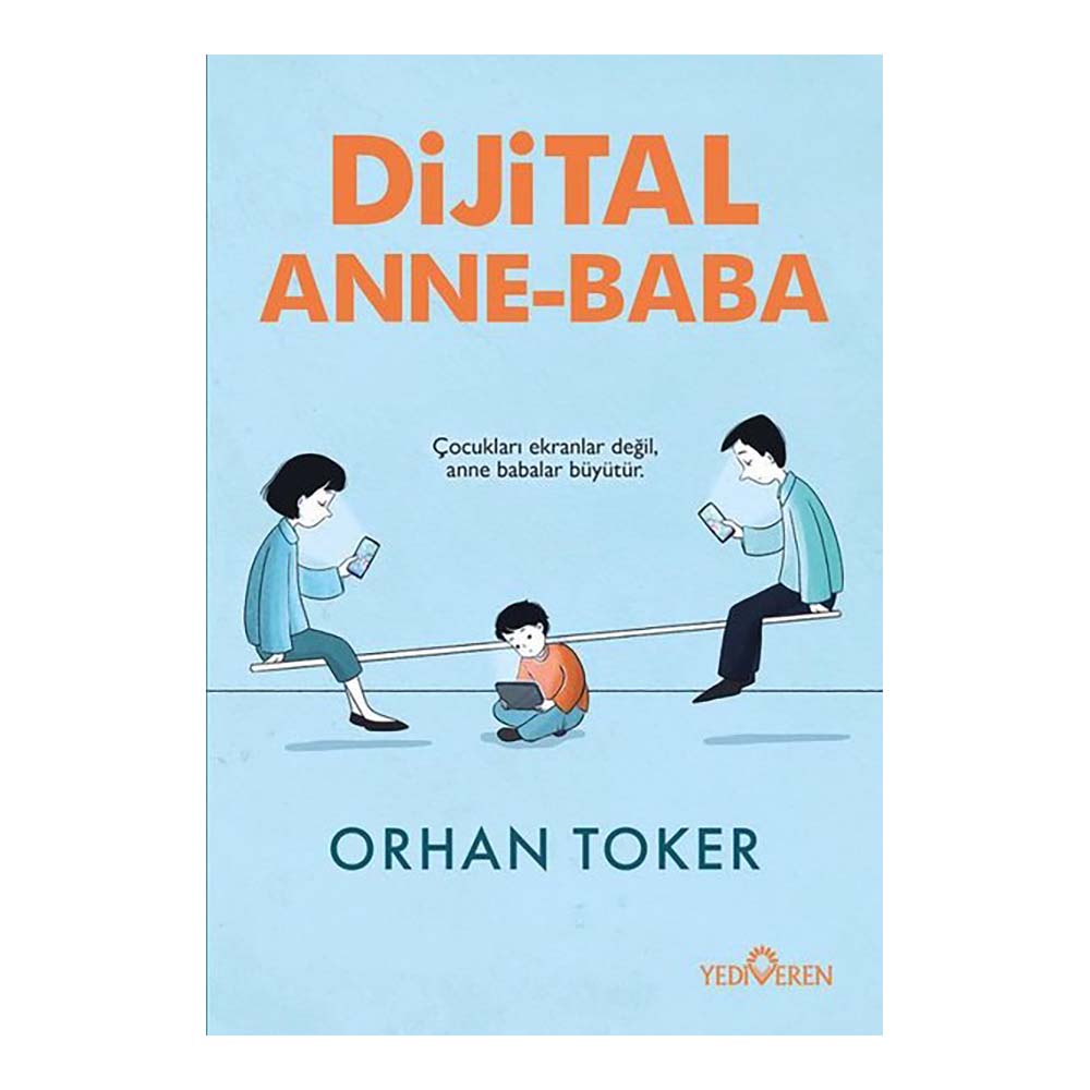 YEDİVEREN / DİJİTAL ANNE BABA