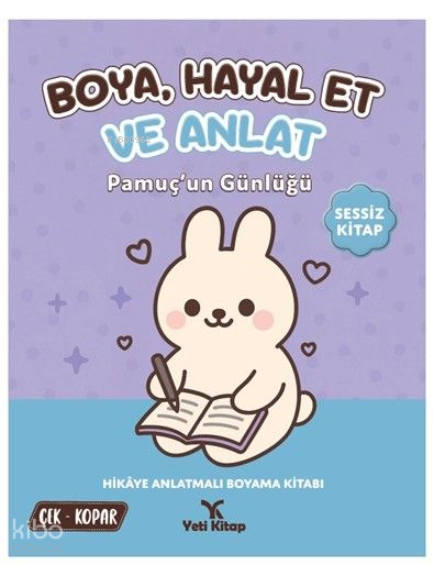 YETİ KİTAP / BOYA HAYAL ET VE ANLAT - PAMUÇUN GÜNLÜĞÜ