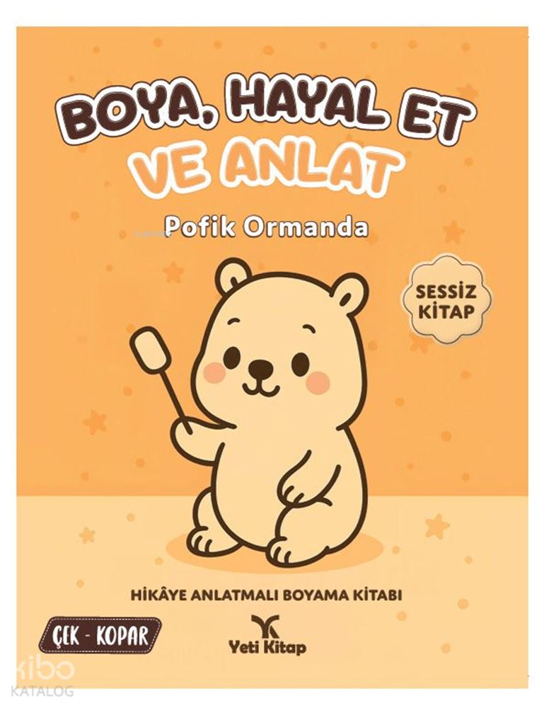 YETİ KİTAP / BOYA HAYAL ET VE ANLAT - POFİK ORMANDA