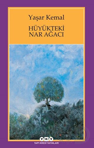 YKY / HÜYÜKTEKİ NAR AĞACI