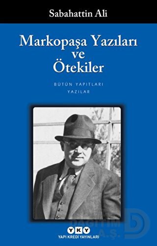 YKY / MARKOPAŞA YAZILARI VE ÖTEKİLER