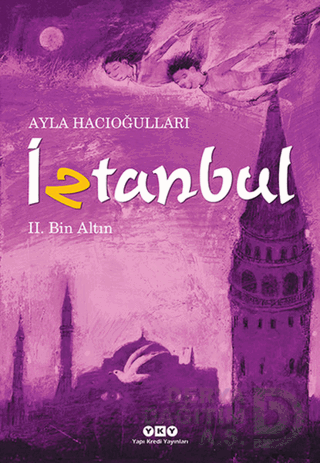 YKY / İZTANBUL II. BİN ALTIN / AYLA HACIOĞULLA