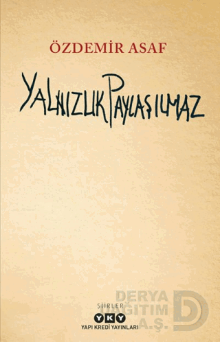 YKY / YALNIZLIK PAYLAŞILMAZ / ÖZDEMİR ASAF