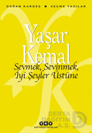 YKY / SEVMEK SEVİNMEK İYİ ŞEYLER ÜSTÜNE - YAŞAR K.